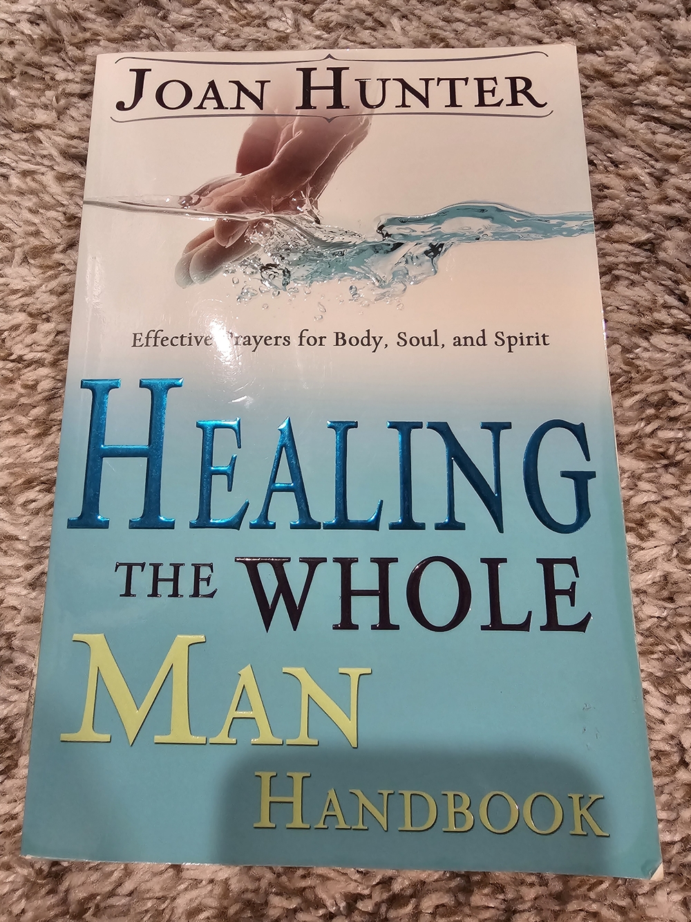 Joan Hunter Healing the Whole Man Handbook - Aqua & Yellow Cover